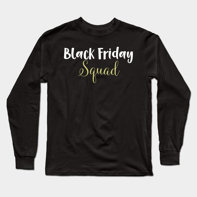 Black Friday Squad Long Sleeve T-Shirt by DANPUBLIC